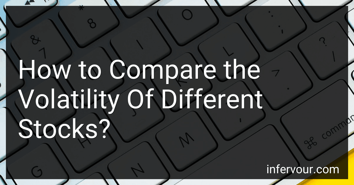 How to Compare the Volatility Of Different Stocks? preview