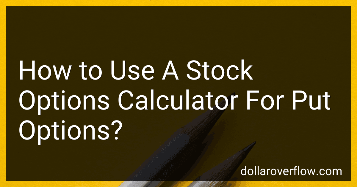 How to Use A Stock Options Calculator For Put Options? image