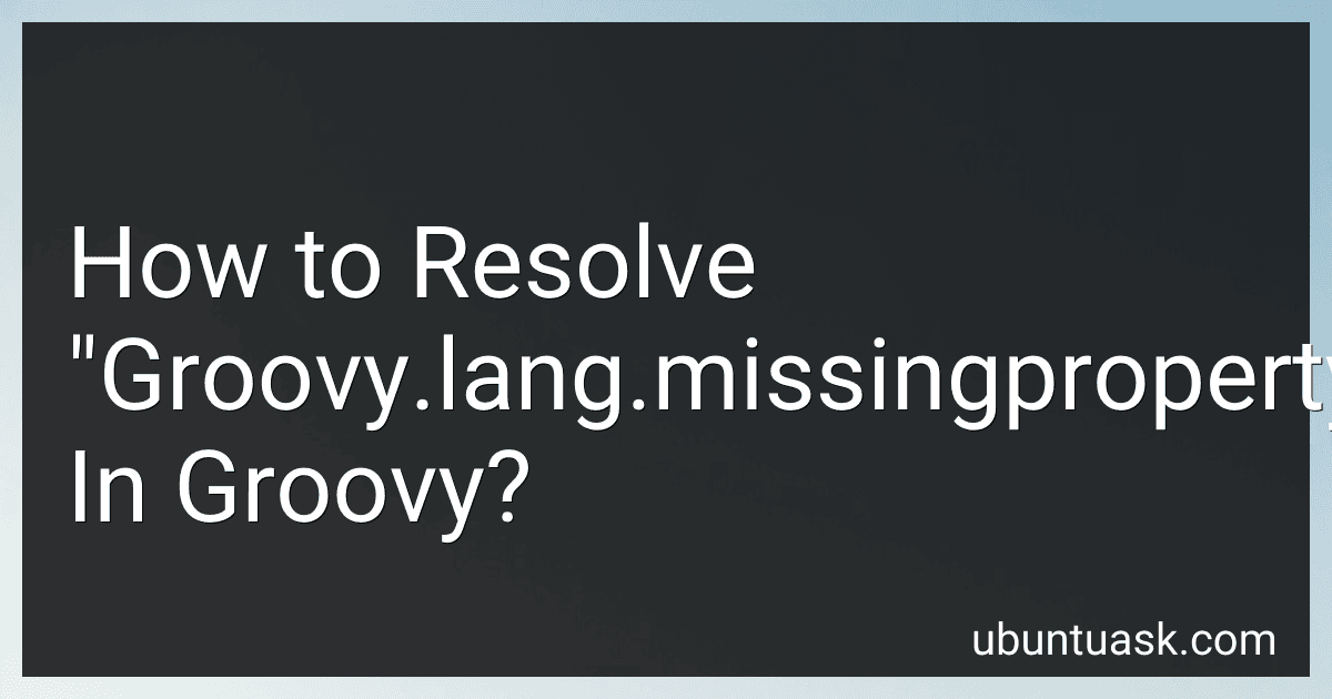 How to Resolve "Groovy.lang.missingpropertyexception" In Groovy? image