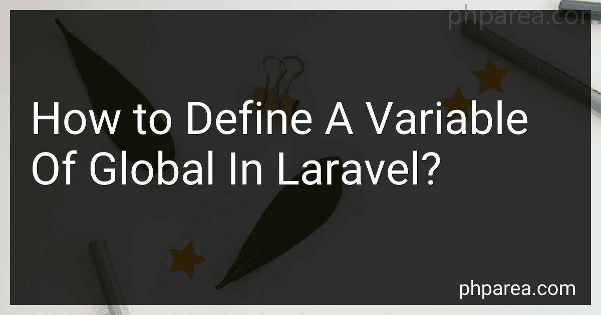 How to Define A Variable Of Global In Laravel? image