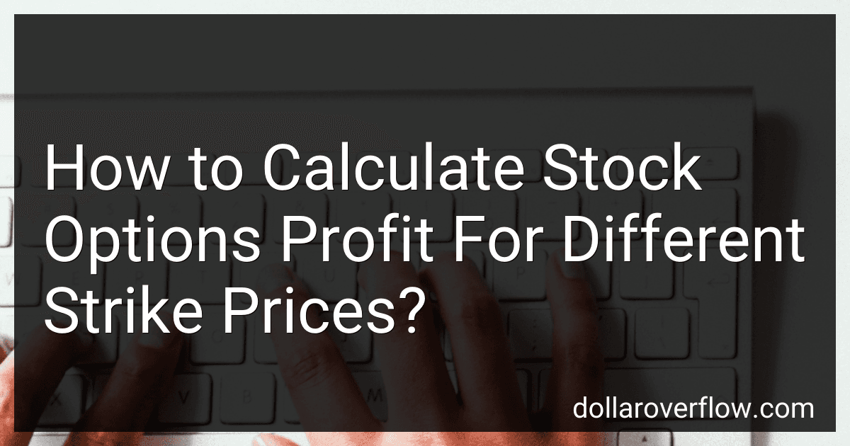 How to Calculate Stock Options Profit For Different Strike Prices? image