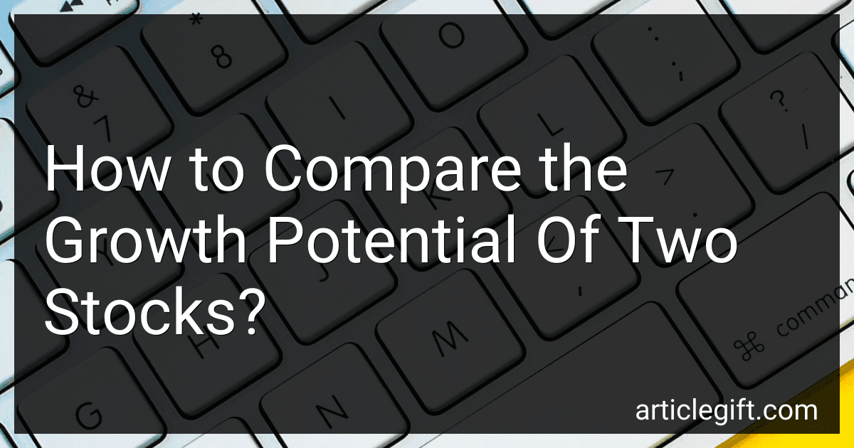 How to Compare the Growth Potential Of Two Stocks? preview