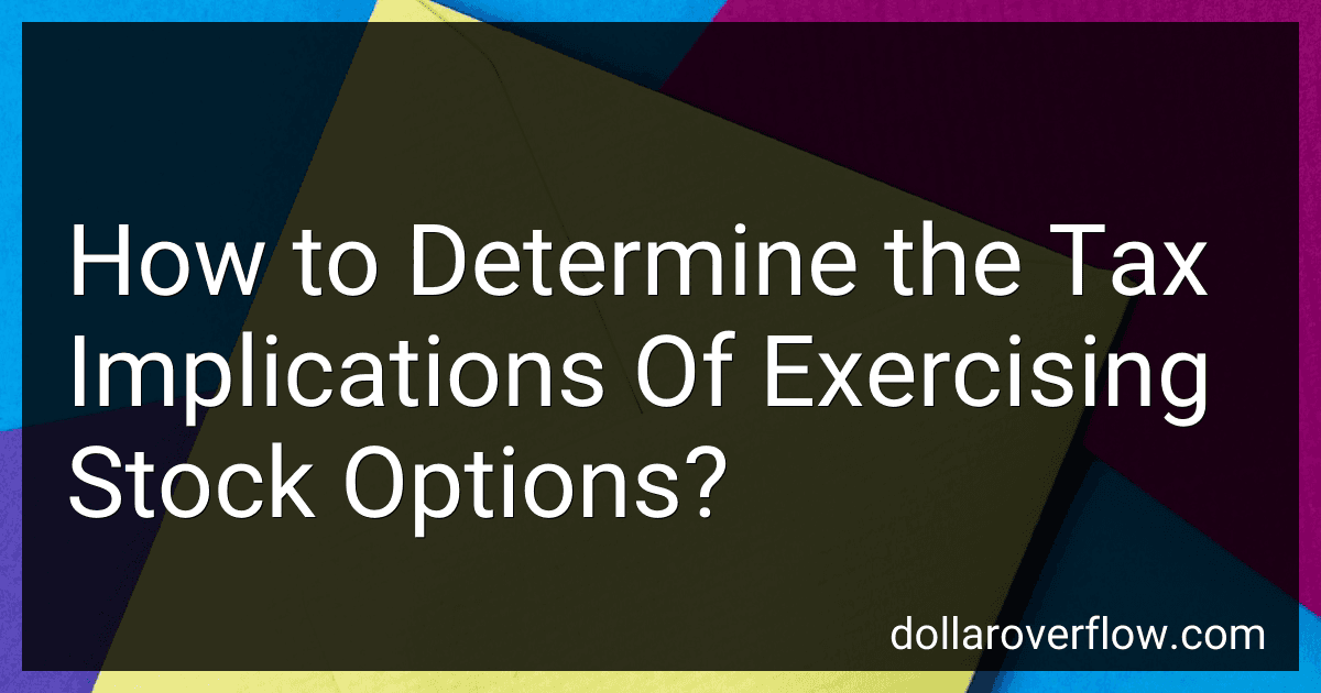 How to Determine the Tax Implications Of Exercising Stock Options? image