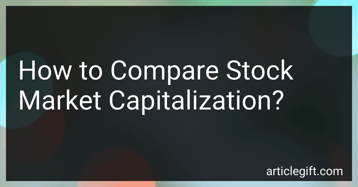 How to Compare Stock Market Capitalization? preview