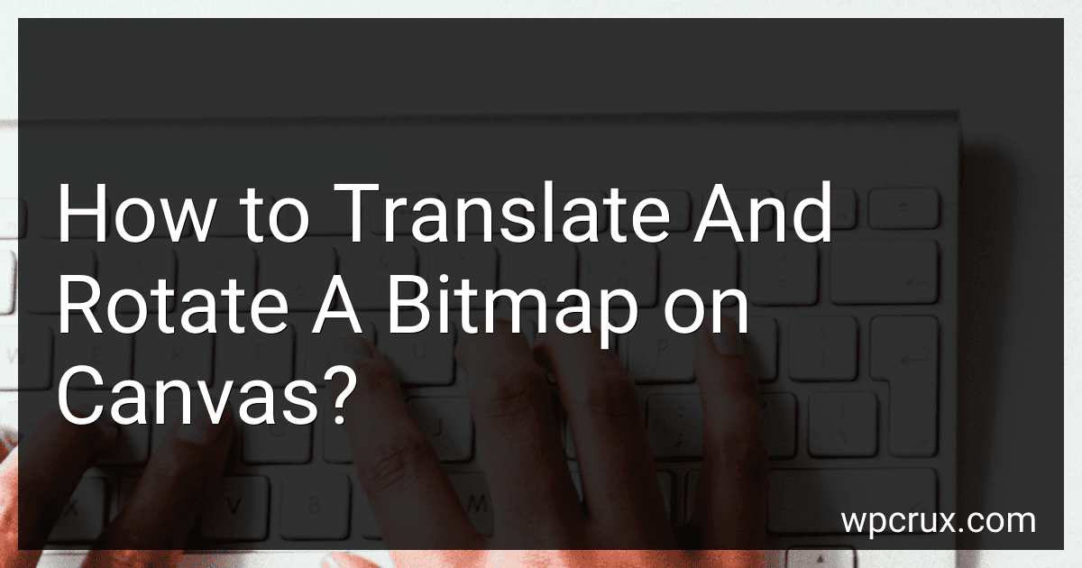 How to Translate And Rotate A Bitmap on Canvas? image