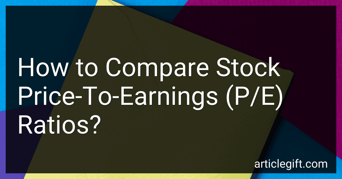 How to Compare Stock Price-To-Earnings (P/E) Ratios? preview