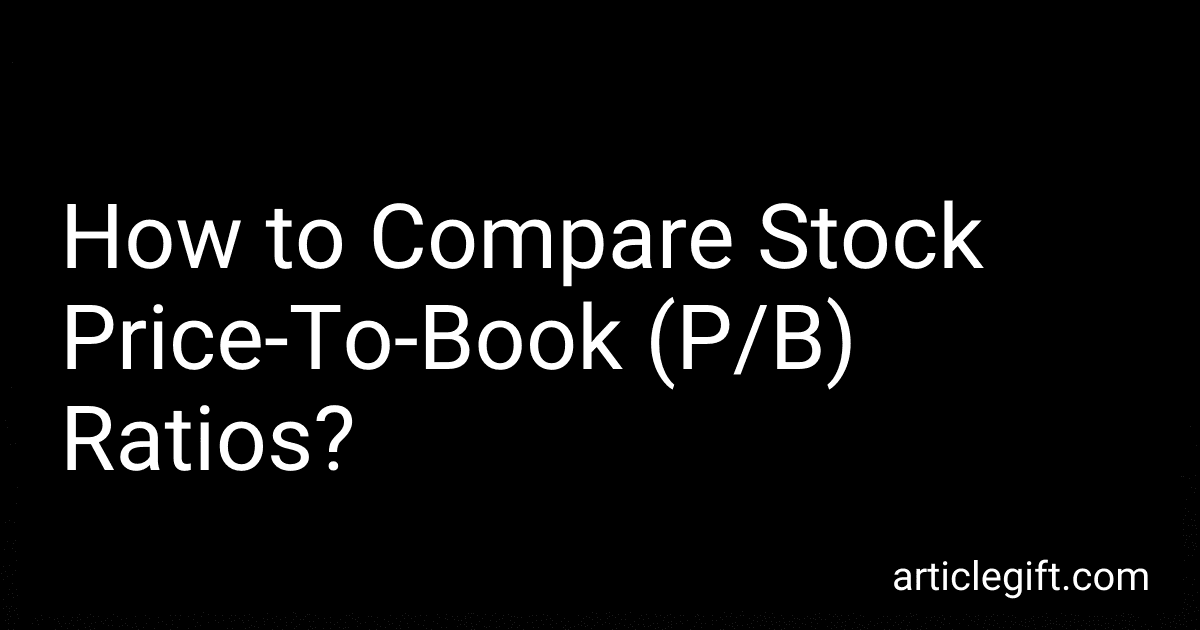 How to Compare Stock Price-To-Book (P/B) Ratios? preview