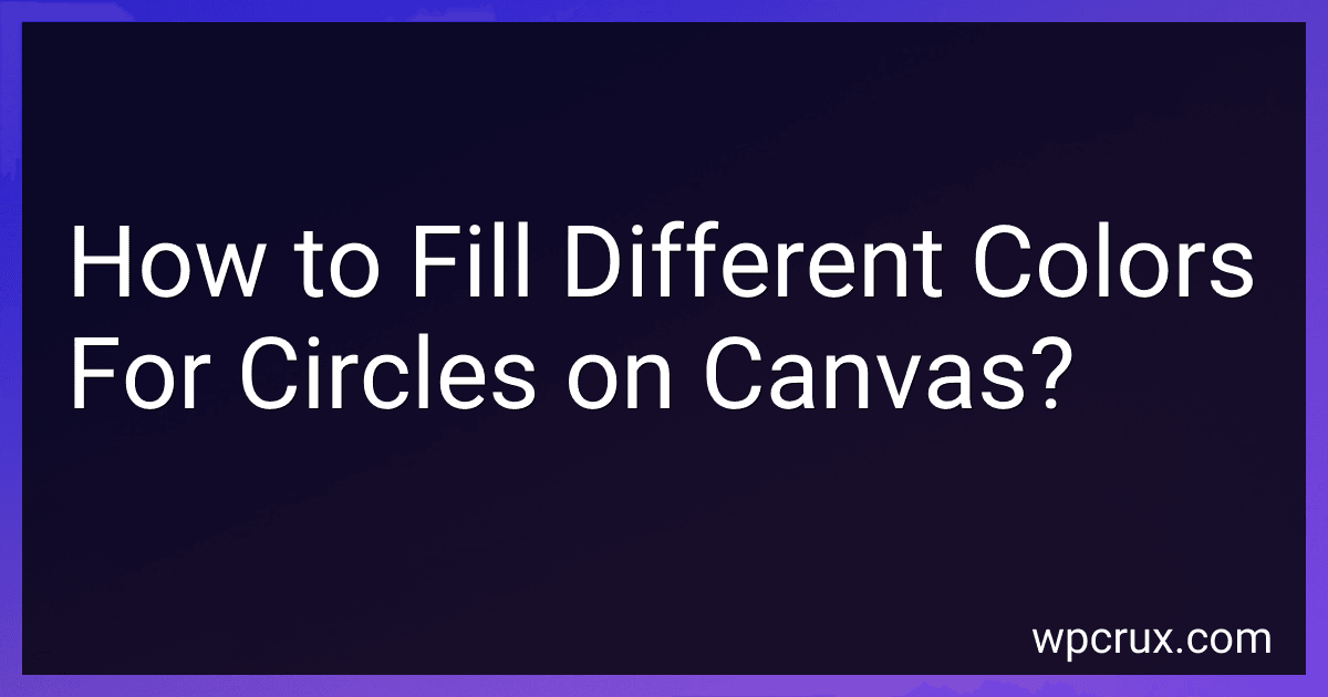 How to Fill Different Colors For Circles on Canvas? image