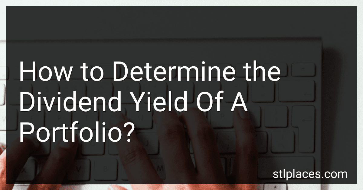 How to Determine the Dividend Yield Of A Portfolio? image