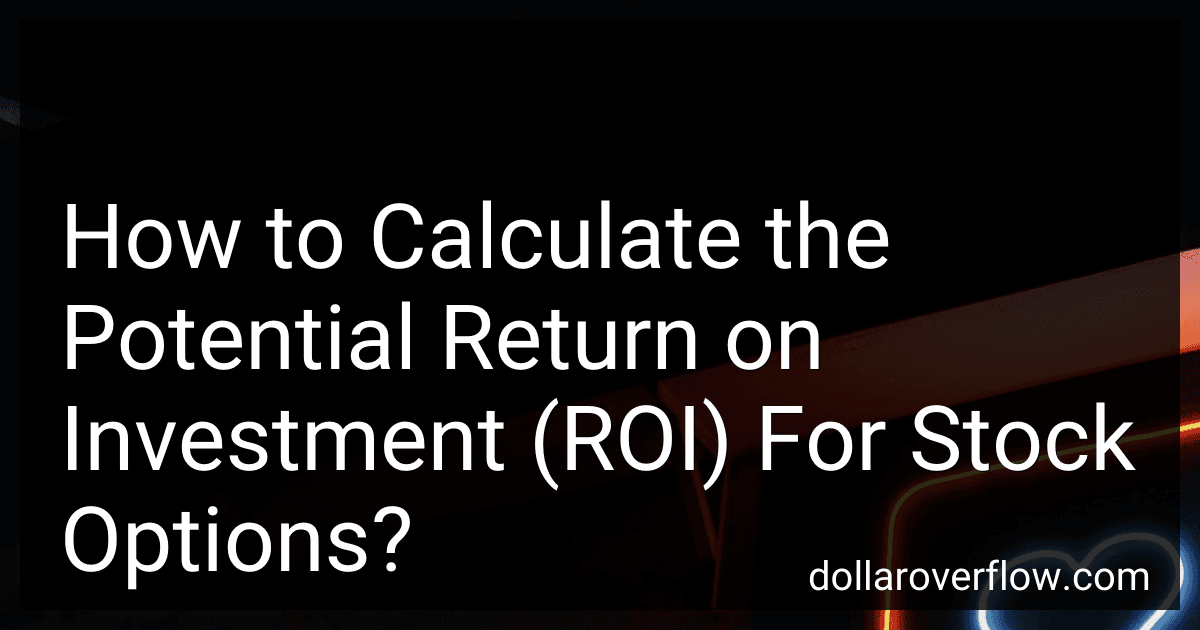 How to Calculate the Potential Return on Investment (ROI) For Stock Options? image
