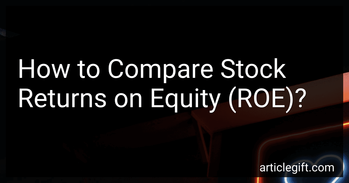 How to Compare Stock Returns on Equity (ROE)? preview