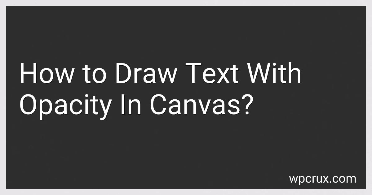 How to Draw Text With Opacity In Canvas? image
