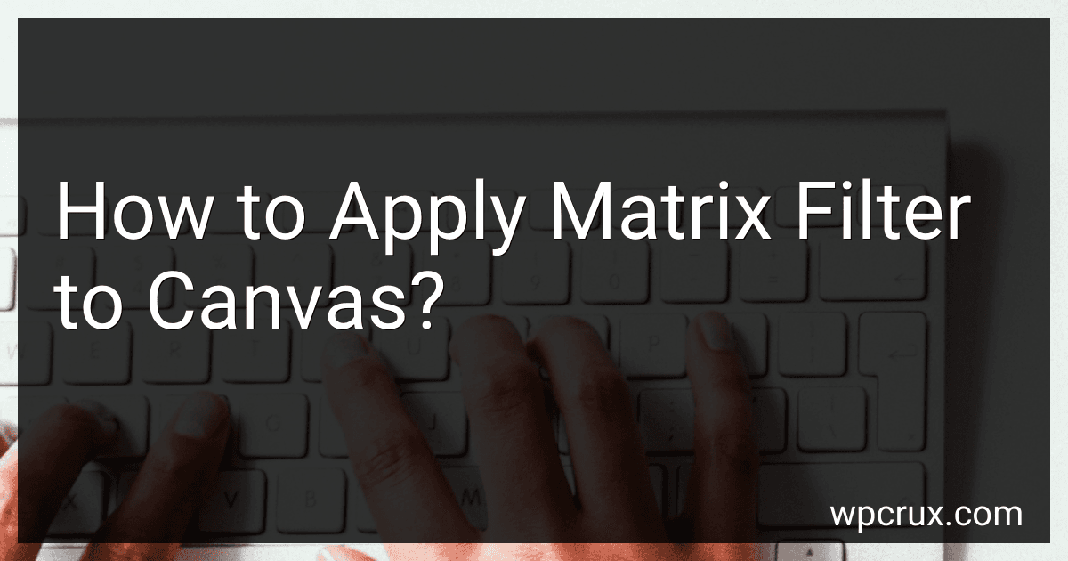 How to Apply Matrix Filter to Canvas? image