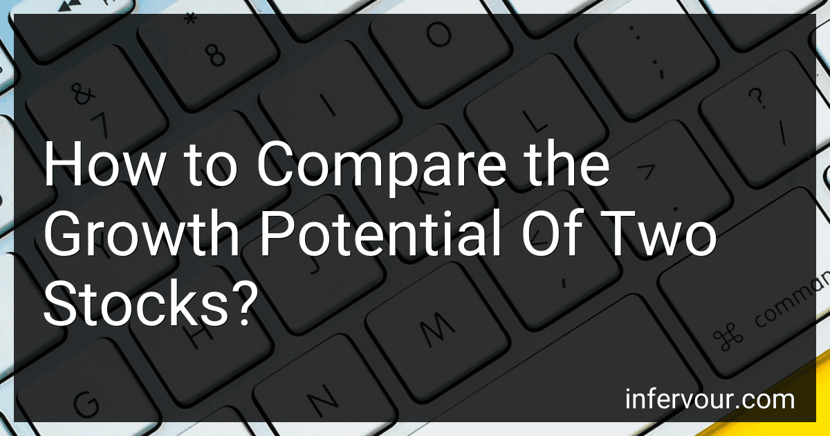 How to Compare the Growth Potential Of Two Stocks? preview