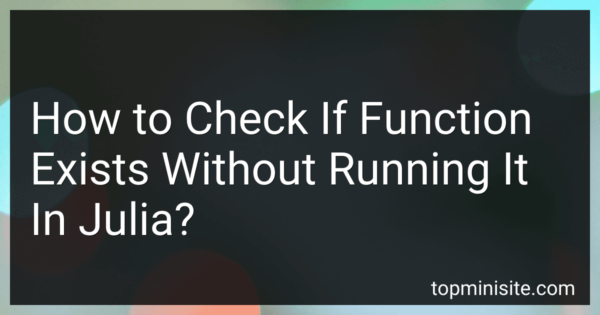 How to Check If Function Exists Without Running It In Julia? image