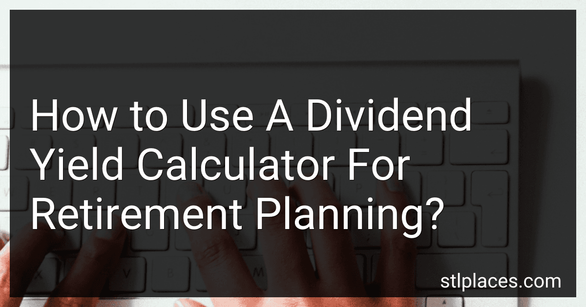 How to Use A Dividend Yield Calculator For Retirement Planning? image
