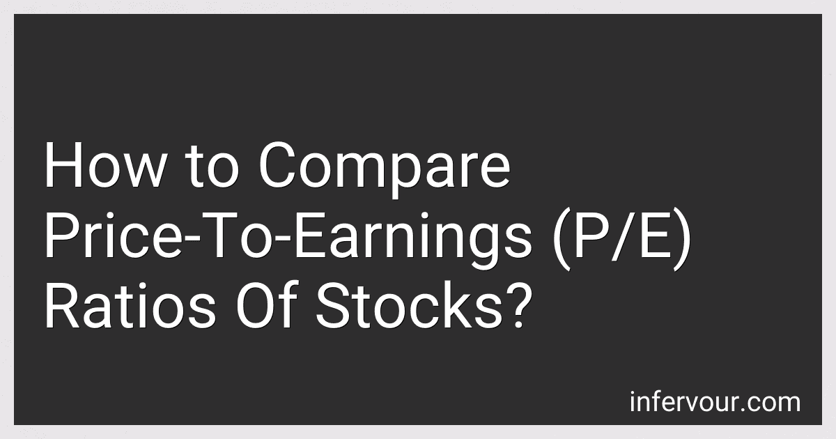 How to Compare Price-To-Earnings (P/E) Ratios Of Stocks? preview