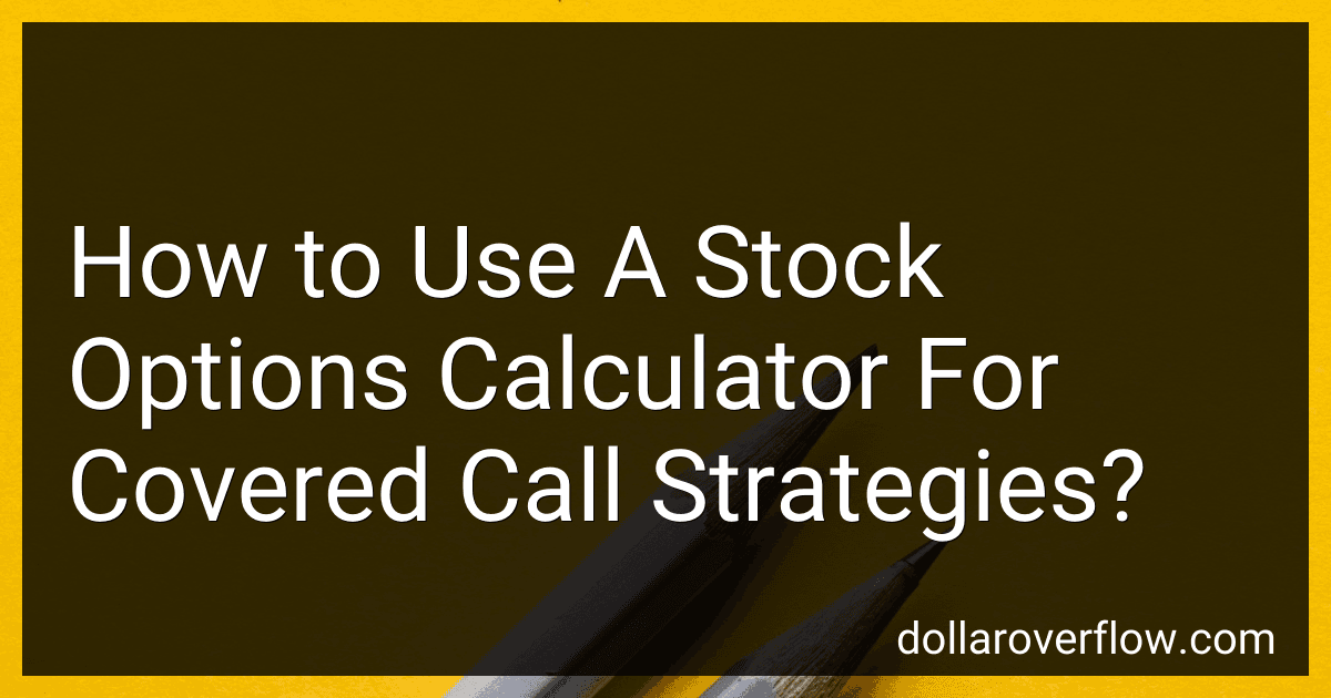 How to Use A Stock Options Calculator For Covered Call Strategies? image