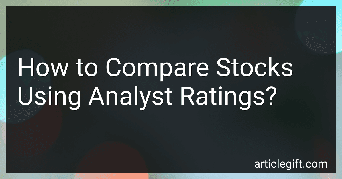 How to Compare Stocks Using Analyst Ratings? preview