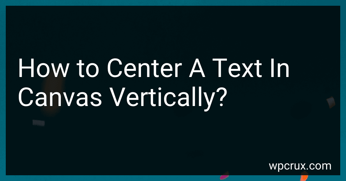How to Center A Text In Canvas Vertically? image