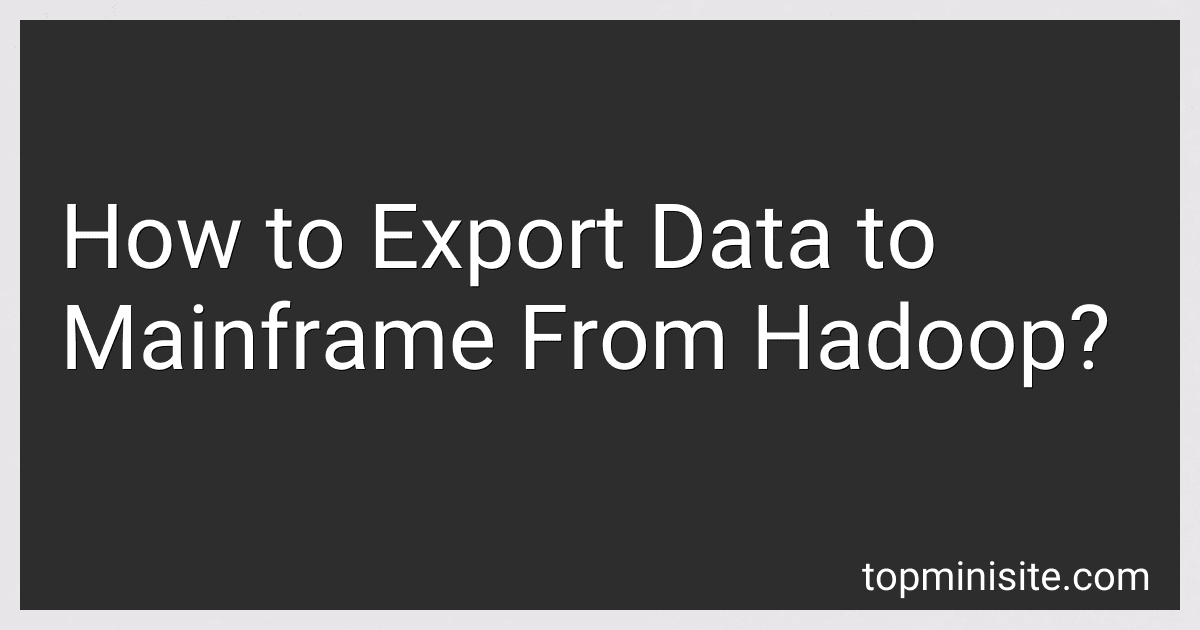 How to Export Data to Mainframe From Hadoop? image