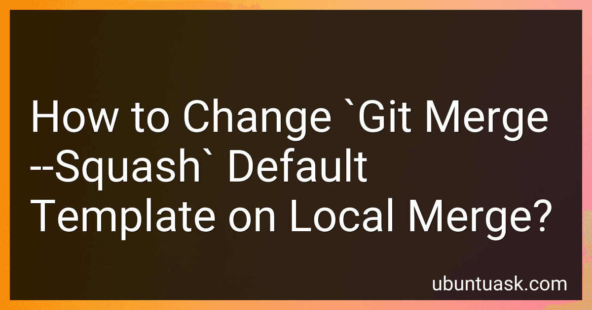 How to Change `Git Merge --Squash` Default Template on Local Merge? image
