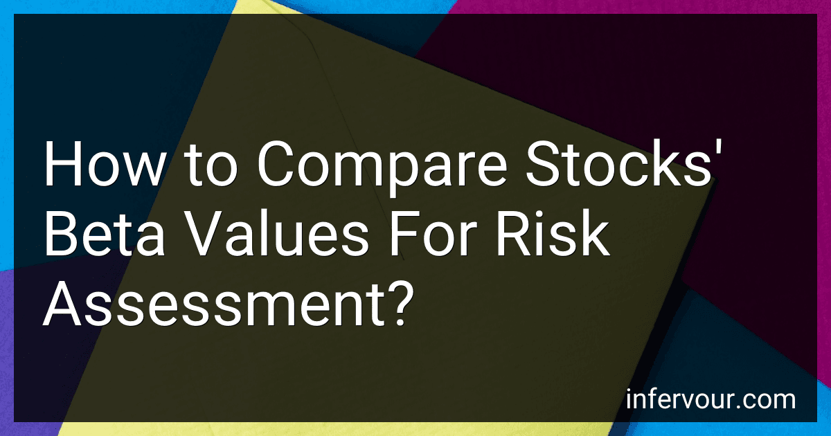 How to Compare Stocks' Beta Values For Risk Assessment? preview
