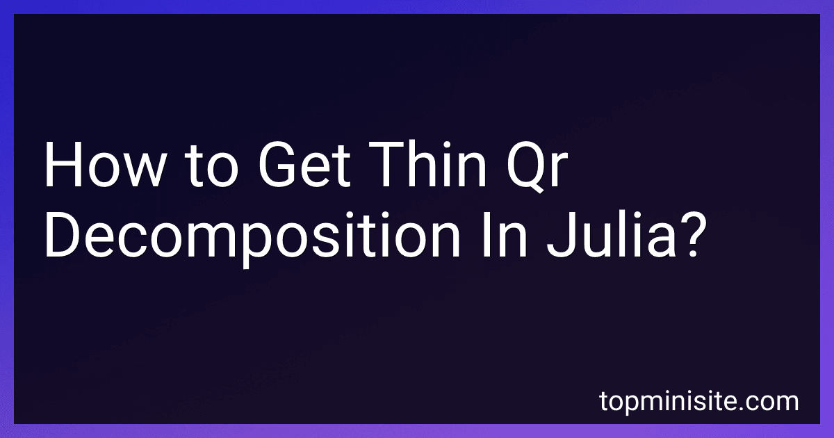 How to Get Thin Qr Decomposition In Julia? image