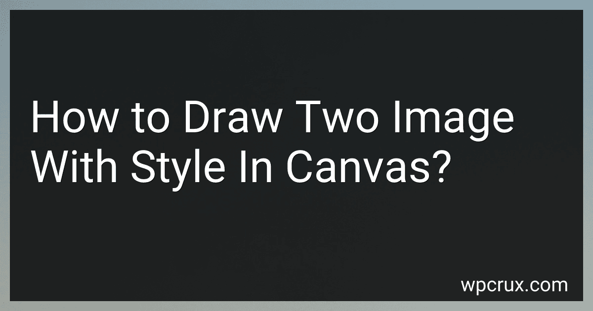 How to Draw Two Image With Style In Canvas? image