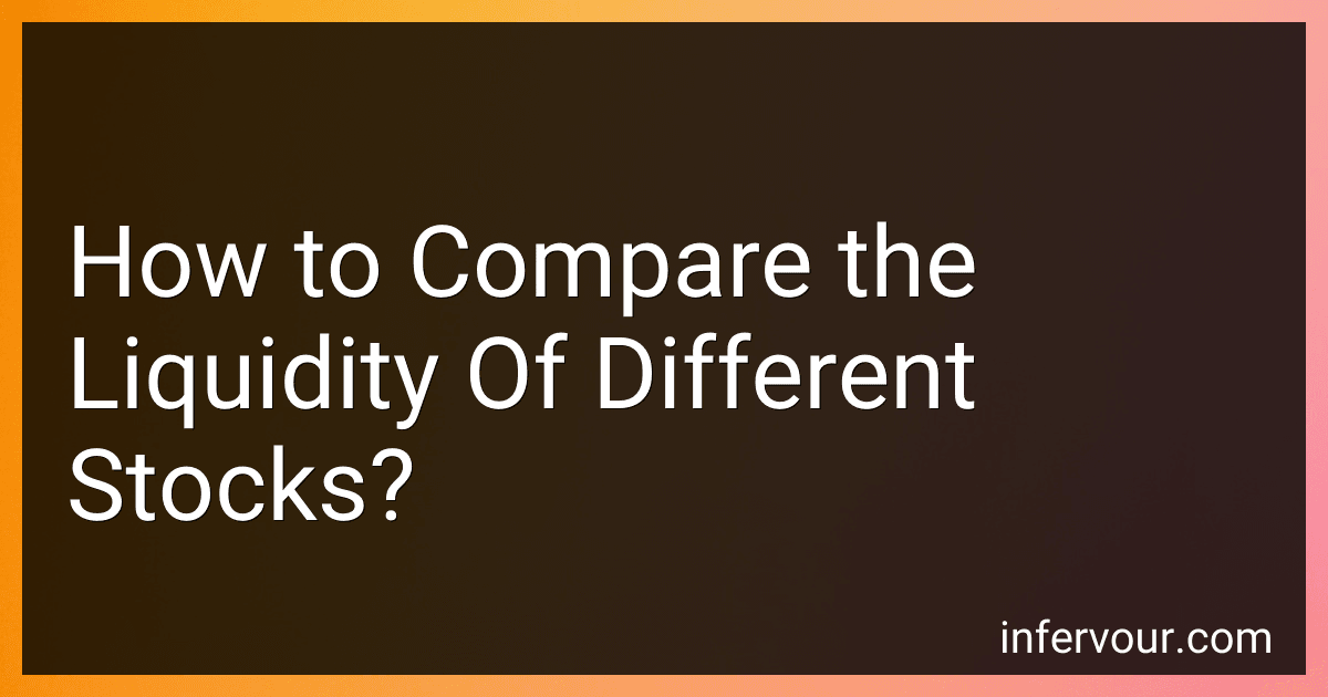 How to Compare the Liquidity Of Different Stocks? preview