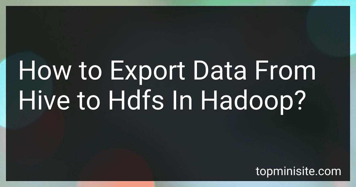 How to Export Data From Hive to Hdfs In Hadoop? image