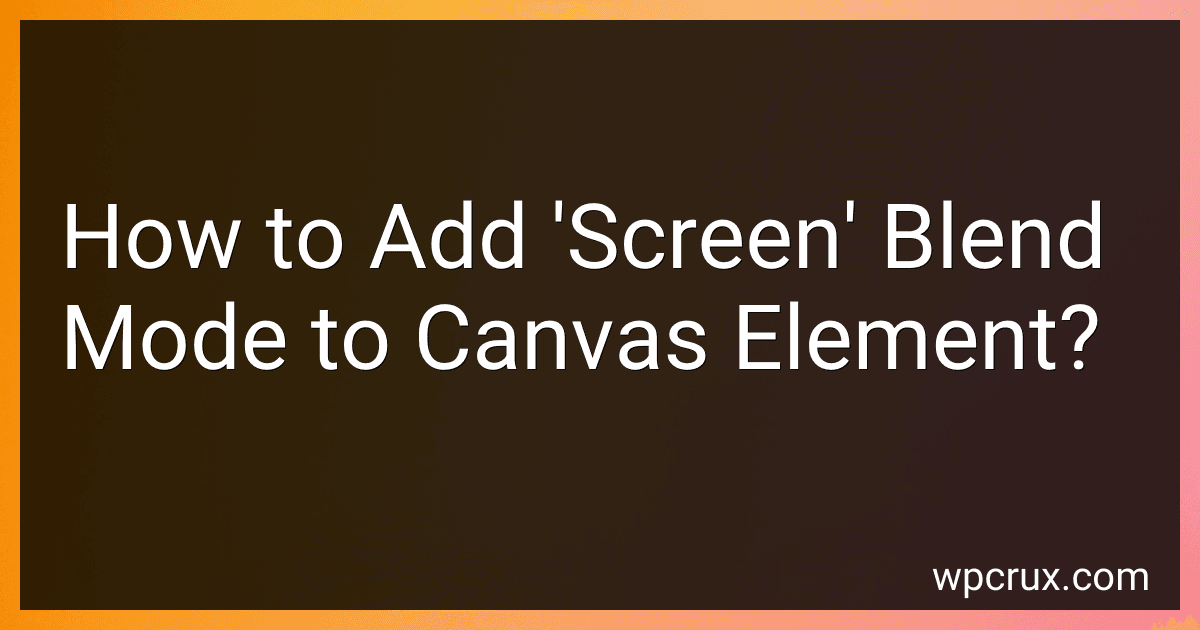 How to Add 'Screen' Blend Mode to Canvas Element? image