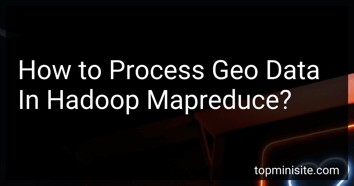 How to Process Geo Data In Hadoop Mapreduce? image