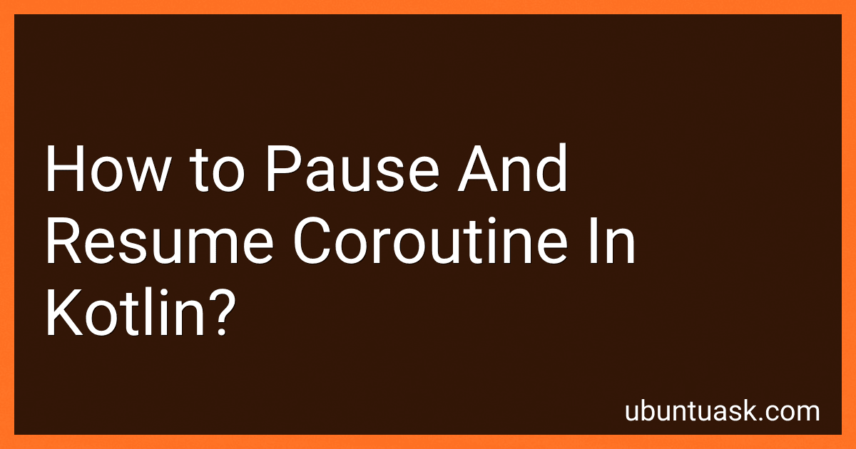 How to Pause And Resume Coroutine In Kotlin? image