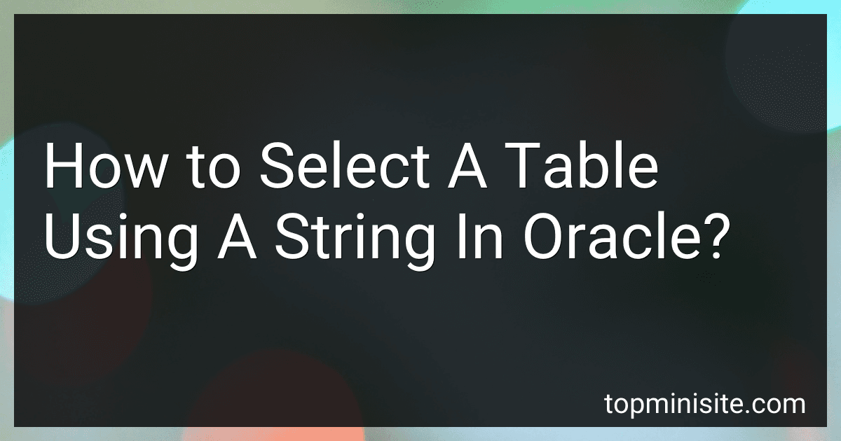 How to Select A Table Using A String In Oracle? image