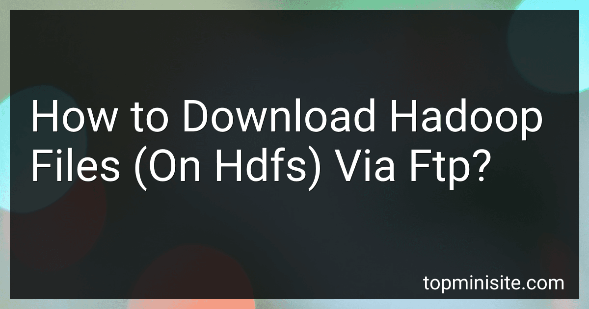 How to Download Hadoop Files (On Hdfs) Via Ftp? image