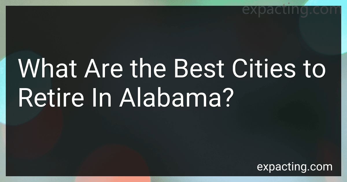 What Are the Best Cities to Retire In Alabama? preview
