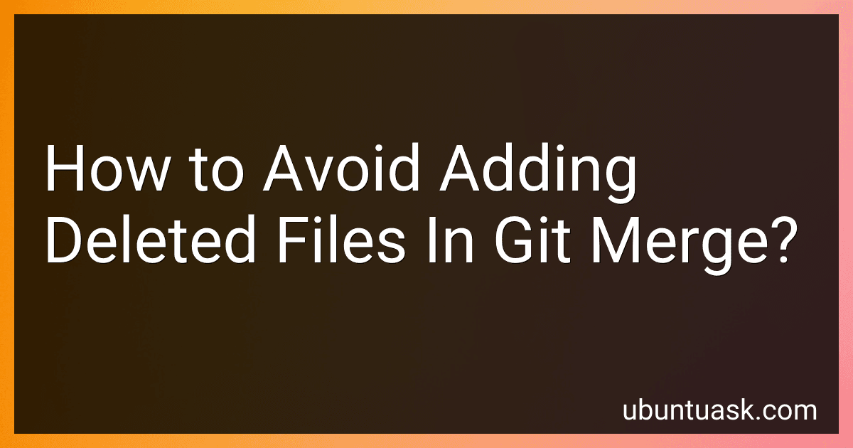 How to Avoid Adding Deleted Files In Git Merge? image