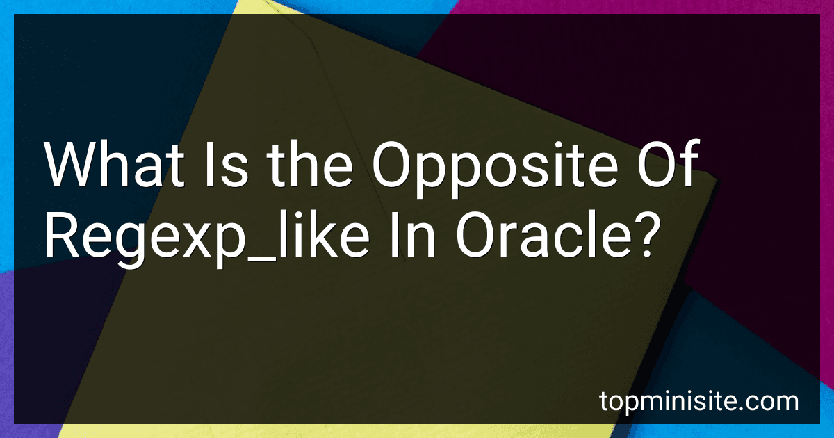 What Is the Opposite Of Regexp_like In Oracle? image