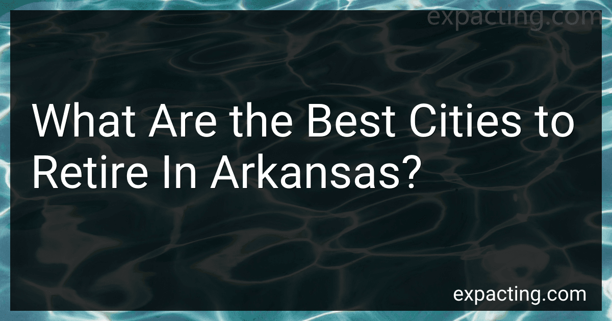 What Are the Best Cities to Retire In Arkansas? image