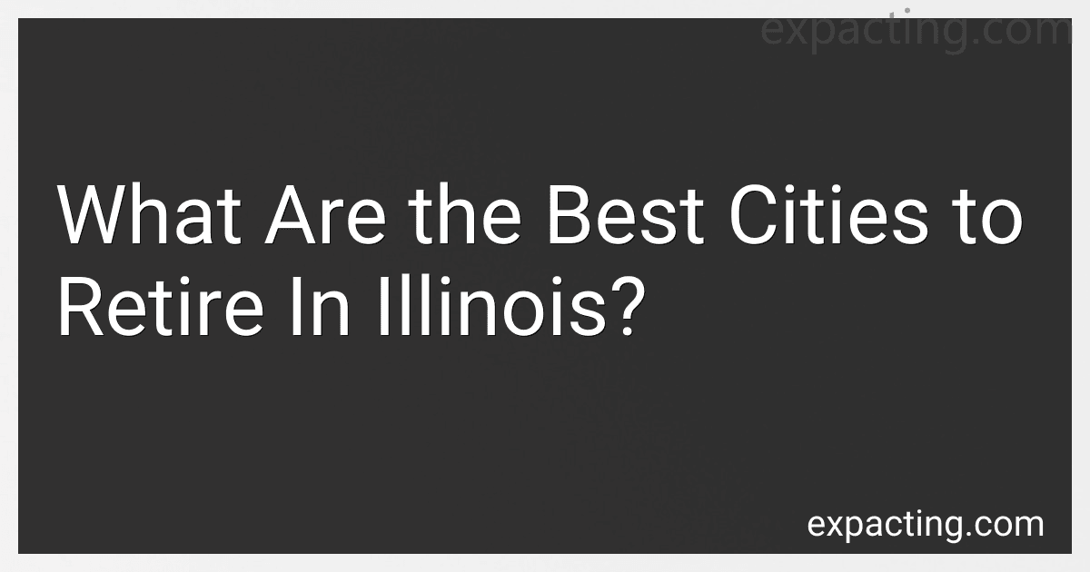 What Are the Best Cities to Retire In Illinois? image