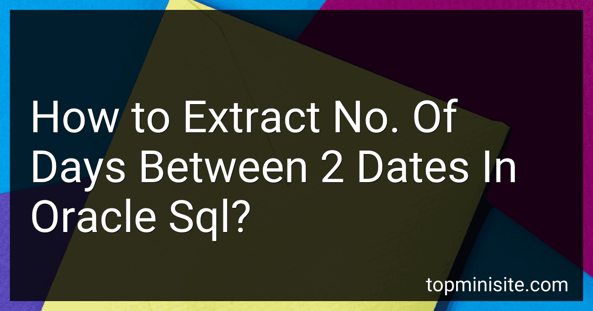 How to Extract No. Of Days Between 2 Dates In Oracle Sql? image
