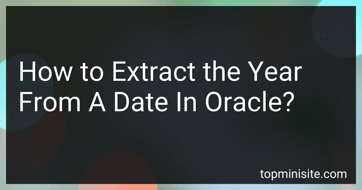 How to Extract the Year From A Date In Oracle? image