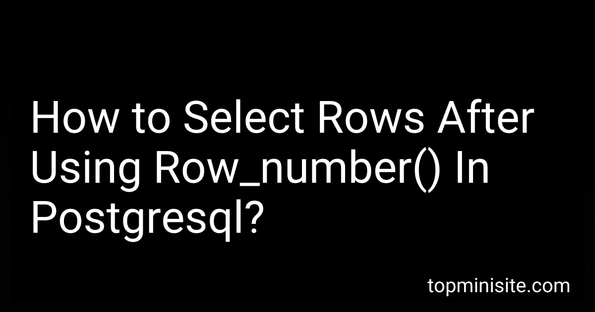 How to Select Rows After Using Row_number() In Postgresql? image
