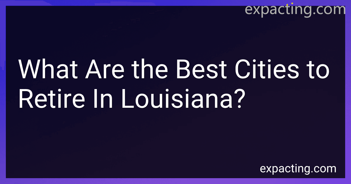 What Are the Best Cities to Retire In Louisiana? preview