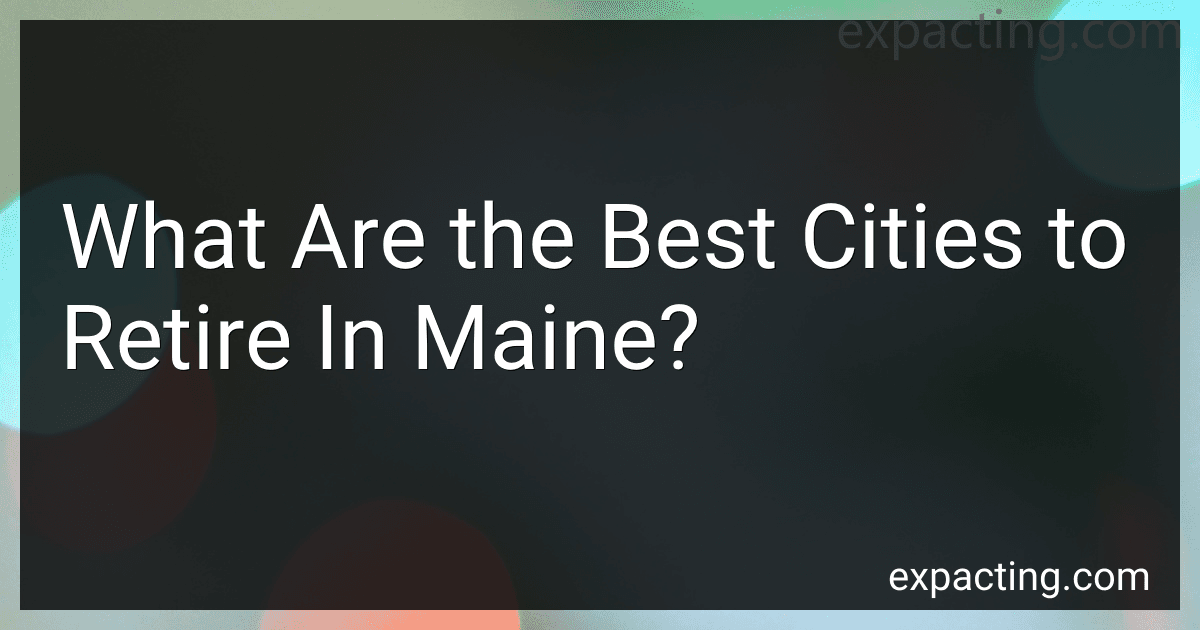 What Are the Best Cities to Retire In Maine? preview