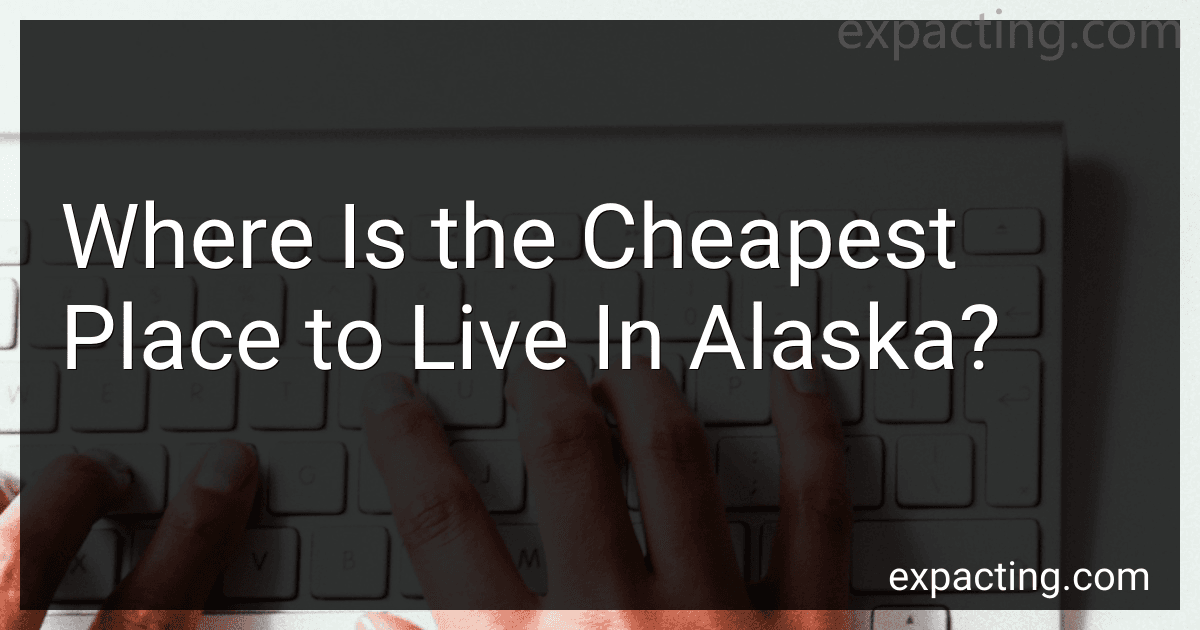 Where Is the Cheapest Place to Live In Alaska? preview