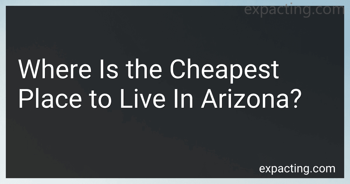 Where Is the Cheapest Place to Live In Arizona? preview