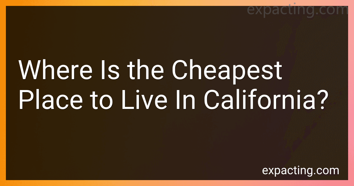 Where Is the Cheapest Place to Live In California? preview