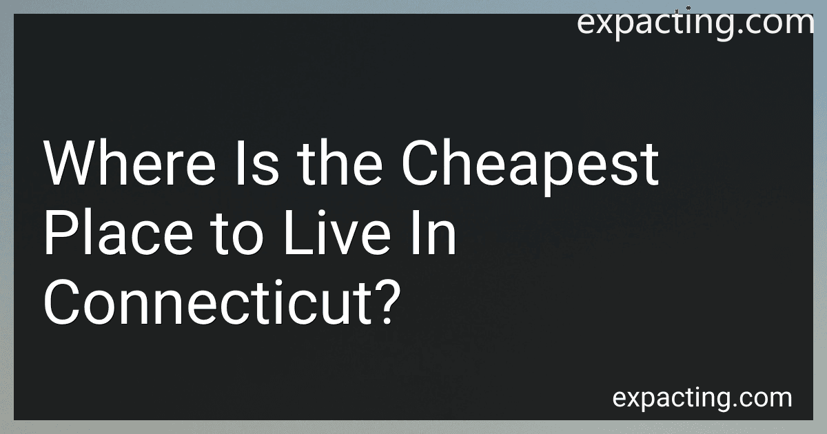Where Is the Cheapest Place to Live In Connecticut? preview